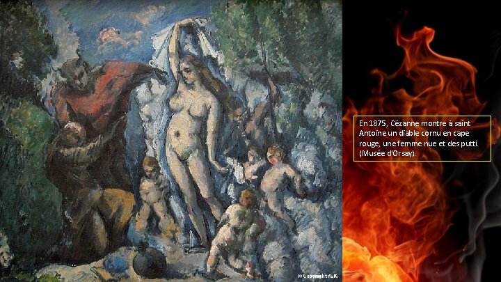 En 1875, Cézanne montre à saint Antoine un diable cornu en cape rouge, une