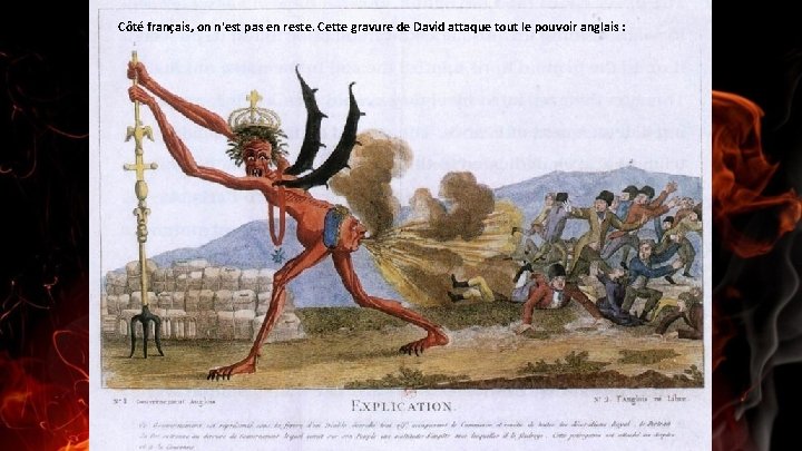 Côté français, on n'est pas en reste. Cette gravure de David attaque tout le