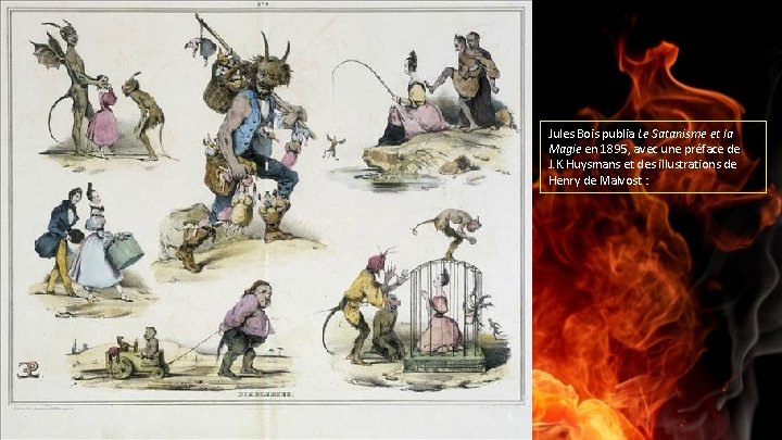 Jules Bois publia Le Satanisme et la Magie en 1895, avec une préface de