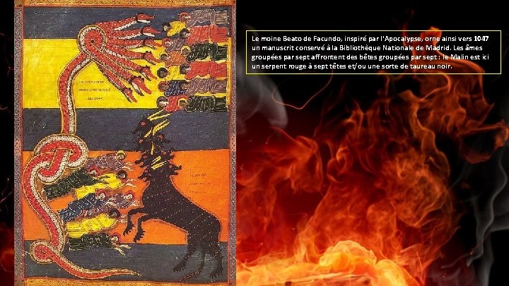 Le moine Beato de Facundo, inspiré par l'Apocalypse, orne ainsi vers 1047 un manuscrit