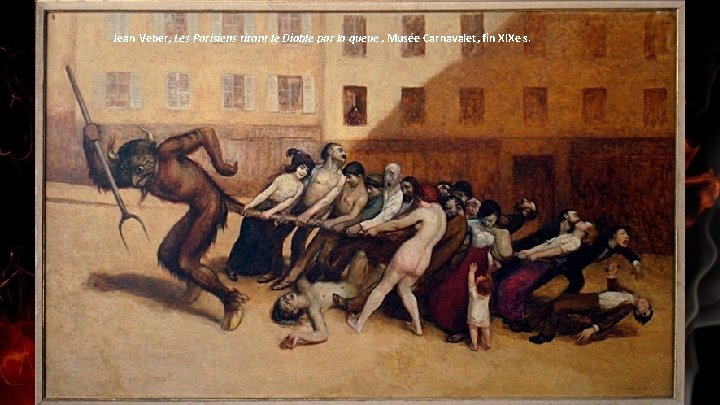 Jean Veber, Les Parisiens tirant le Diable par la queue , Musée Carnavalet, fin