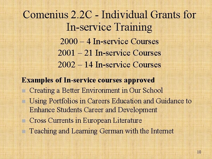 Comenius 2. 2 C - Individual Grants for In-service Training 2000 – 4 In-service