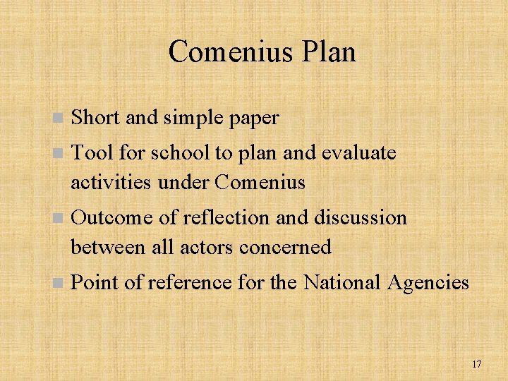 Comenius Plan n Short and simple paper n Tool for school to plan and