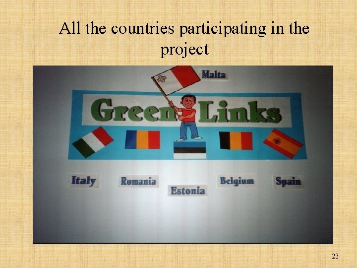 All the countries participating in the project 23 