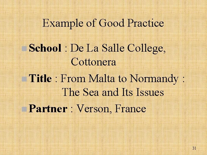 Example of Good Practice n School : De La Salle College, Cottonera n Title