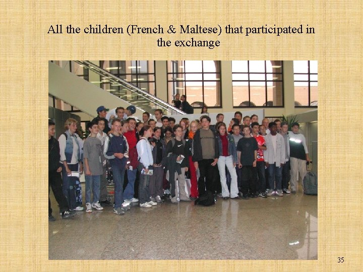 All the children (French & Maltese) that participated in the exchange 35 