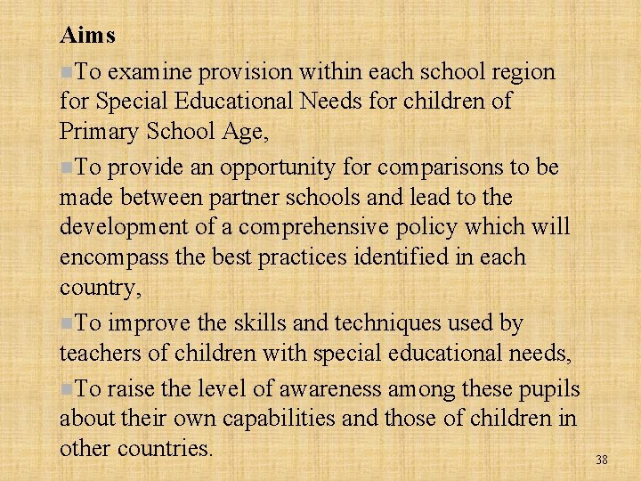 Aims n. To examine provision within each school region for Special Educational Needs for