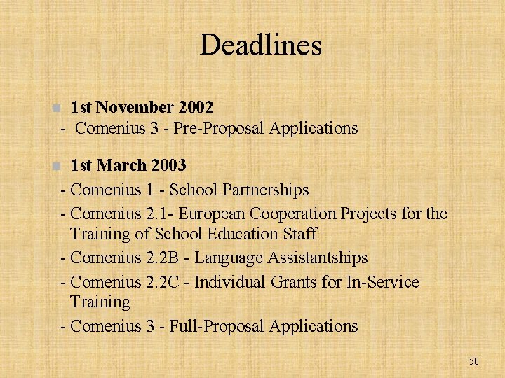 Deadlines 1 st November 2002 - Comenius 3 - Pre-Proposal Applications n 1 st