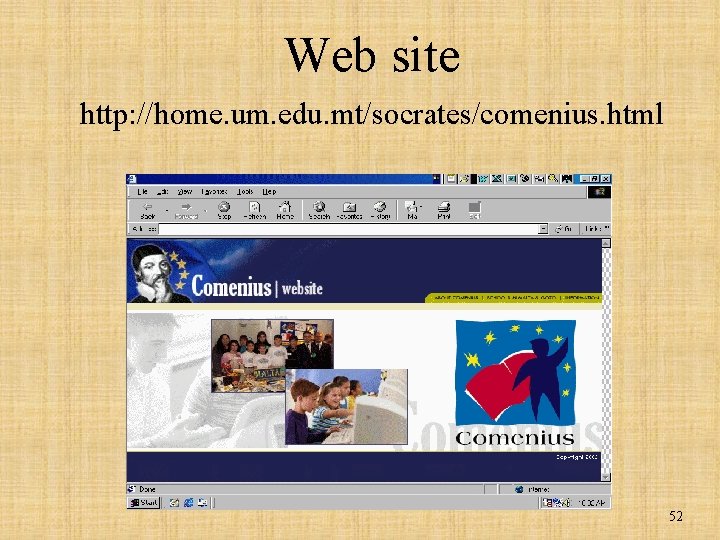 Web site http: //home. um. edu. mt/socrates/comenius. html 52 