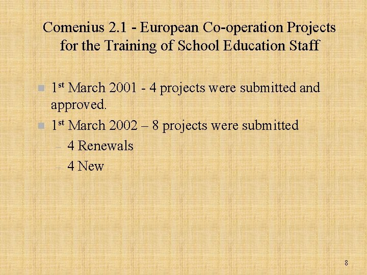Comenius 2. 1 - European Co-operation Projects for the Training of School Education Staff