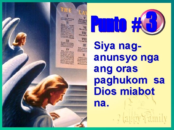 Siya naganunsyo nga ang oras paghukom sa Dios miabot na. 