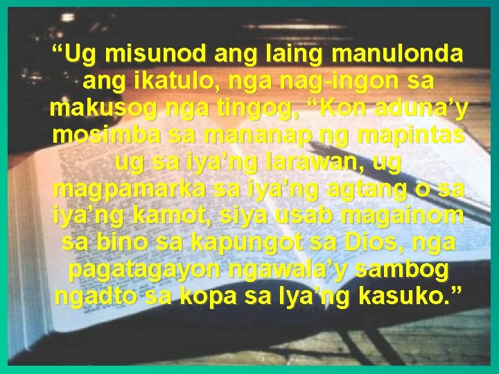 “Ug misunod ang laing manulonda ang ikatulo, nga nag-ingon sa makusog nga tingog, “Kon