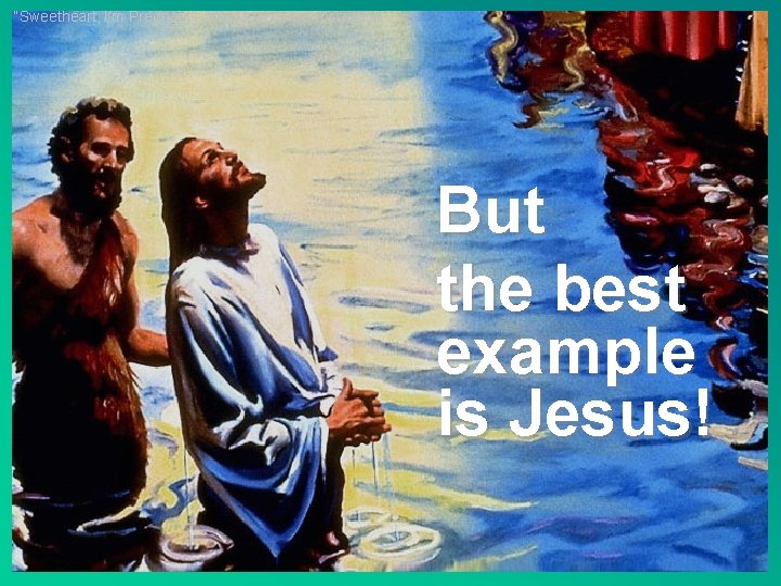 “Sweetheart, I’m Pregnant”- The Miracle of Procreation But the best example is Jesus! 