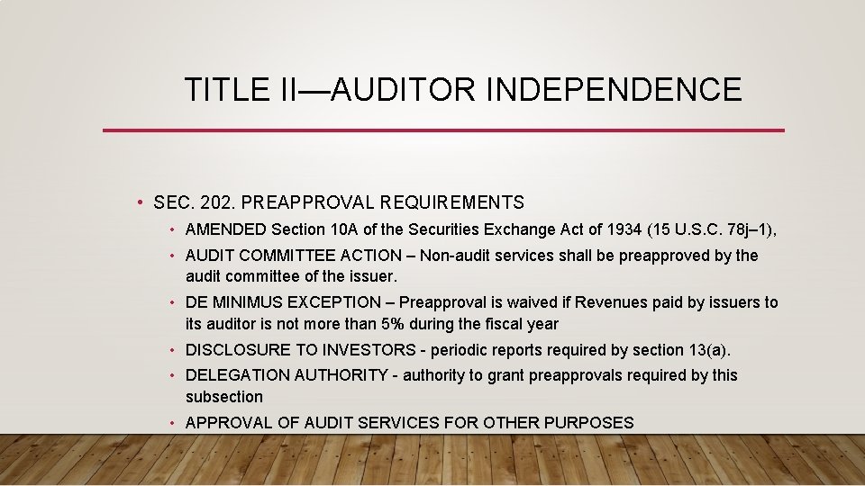 TITLE II—AUDITOR INDEPENDENCE • SEC. 202. PREAPPROVAL REQUIREMENTS • AMENDED Section 10 A of