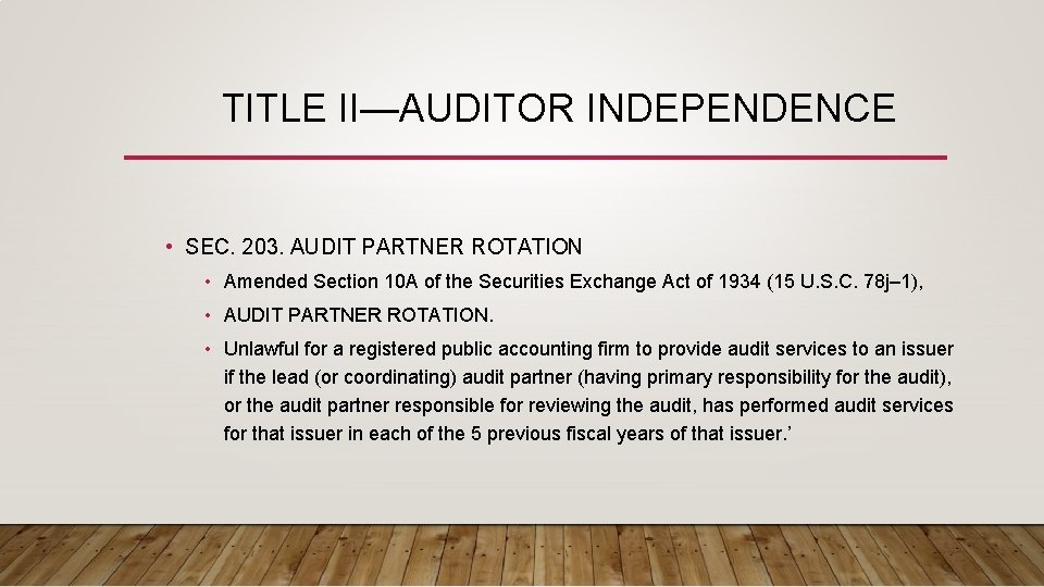 TITLE II—AUDITOR INDEPENDENCE • SEC. 203. AUDIT PARTNER ROTATION • Amended Section 10 A
