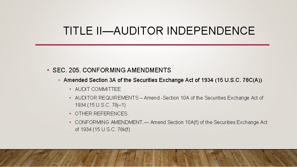 TITLE II—AUDITOR INDEPENDENCE • SEC. 205. CONFORMING AMENDMENTS • Amended Section 3 A of