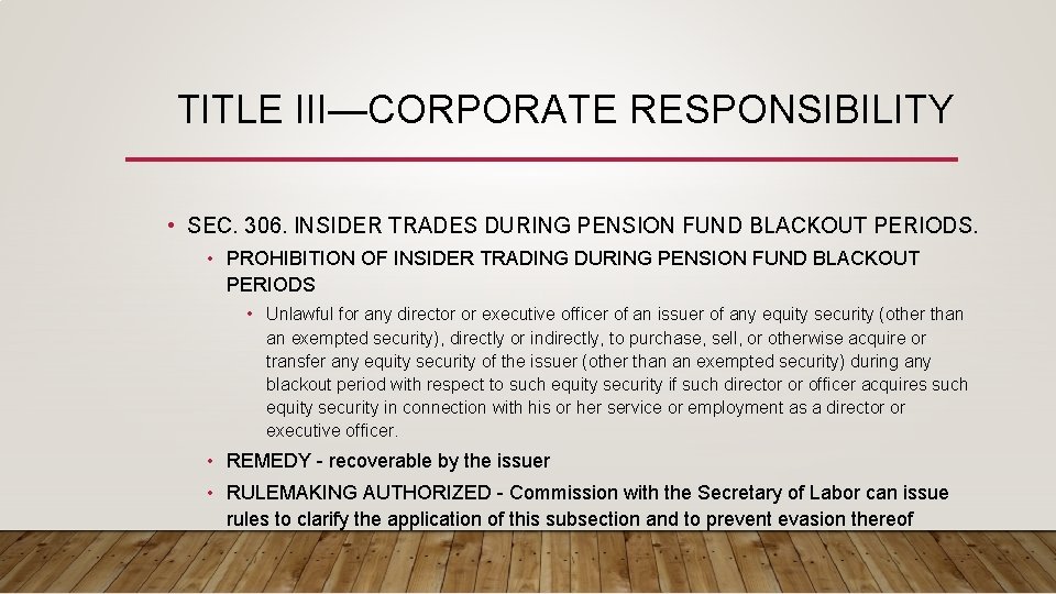 TITLE III—CORPORATE RESPONSIBILITY • SEC. 306. INSIDER TRADES DURING PENSION FUND BLACKOUT PERIODS. •