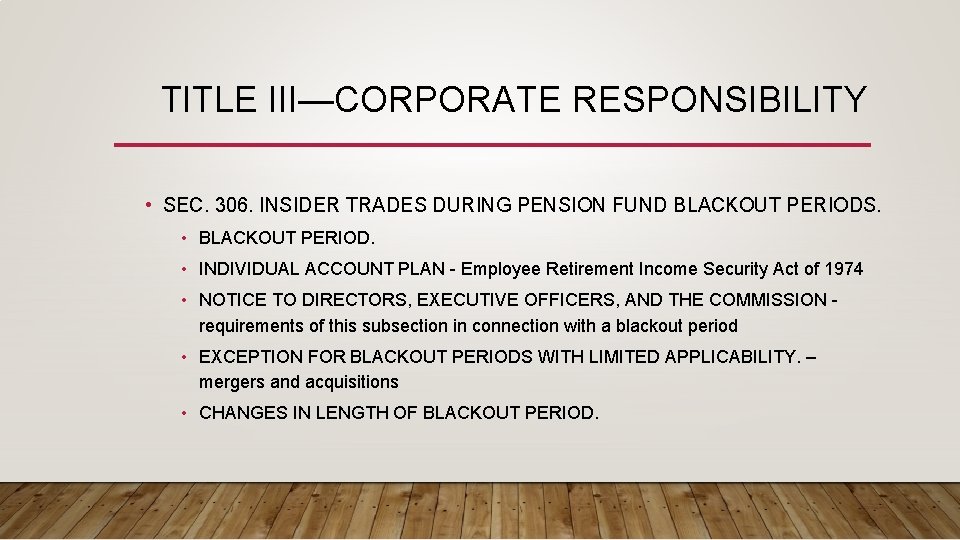 TITLE III—CORPORATE RESPONSIBILITY • SEC. 306. INSIDER TRADES DURING PENSION FUND BLACKOUT PERIODS. •