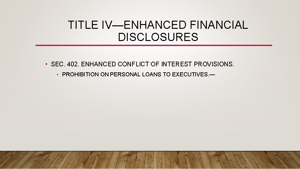 TITLE IV—ENHANCED FINANCIAL DISCLOSURES • SEC. 402. ENHANCED CONFLICT OF INTEREST PROVISIONS. • PROHIBITION