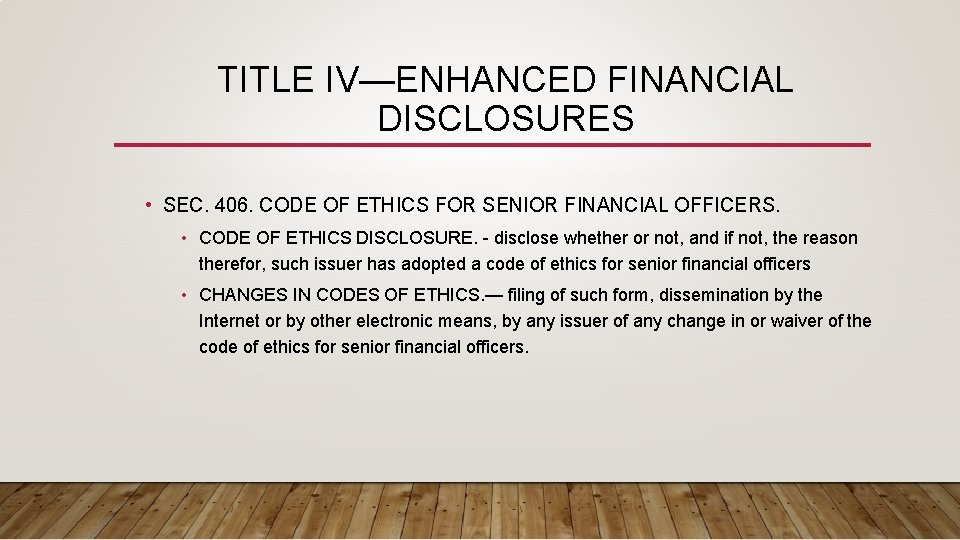 TITLE IV—ENHANCED FINANCIAL DISCLOSURES • SEC. 406. CODE OF ETHICS FOR SENIOR FINANCIAL OFFICERS.