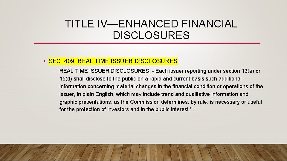 TITLE IV—ENHANCED FINANCIAL DISCLOSURES • SEC. 409. REAL TIME ISSUER DISCLOSURES • REAL TIME