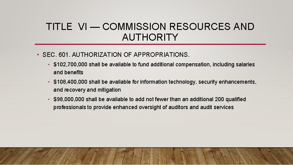 TITLE VI — COMMISSION RESOURCES AND AUTHORITY • SEC. 601. AUTHORIZATION OF APPROPRIATIONS. •