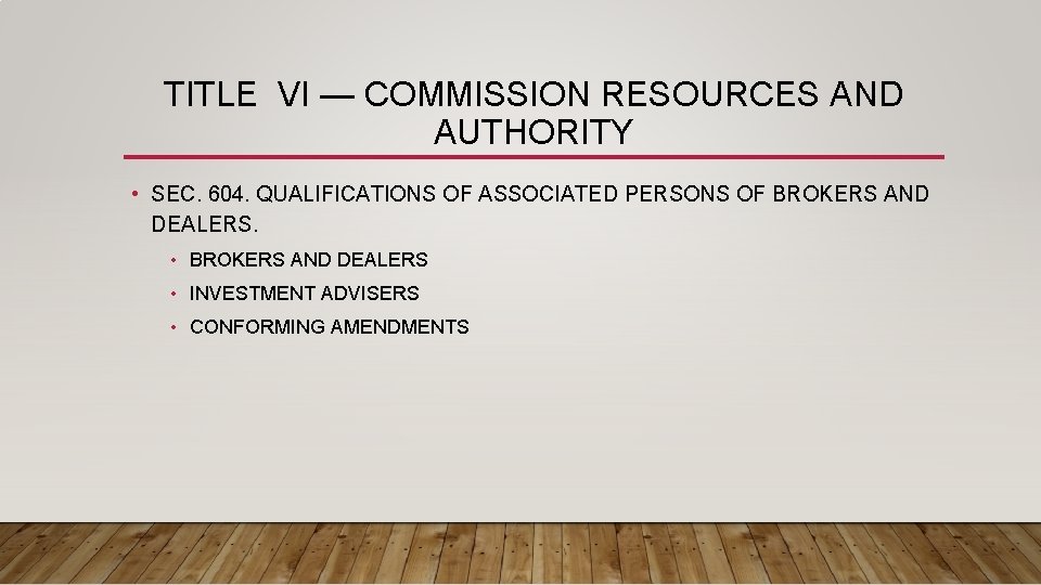TITLE VI — COMMISSION RESOURCES AND AUTHORITY • SEC. 604. QUALIFICATIONS OF ASSOCIATED PERSONS