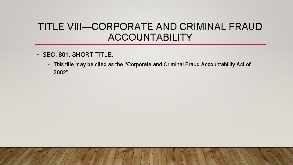 TITLE VIII—CORPORATE AND CRIMINAL FRAUD ACCOUNTABILITY • SEC. 801. SHORT TITLE. • This title