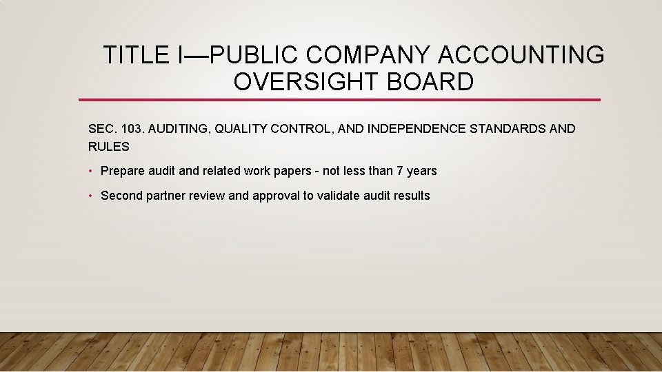 TITLE I—PUBLIC COMPANY ACCOUNTING OVERSIGHT BOARD SEC. 103. AUDITING, QUALITY CONTROL, AND INDEPENDENCE STANDARDS