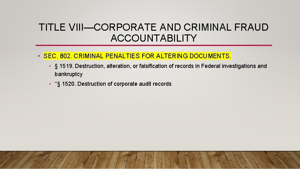 TITLE VIII—CORPORATE AND CRIMINAL FRAUD ACCOUNTABILITY • SEC. 802. CRIMINAL PENALTIES FOR ALTERING DOCUMENTS.