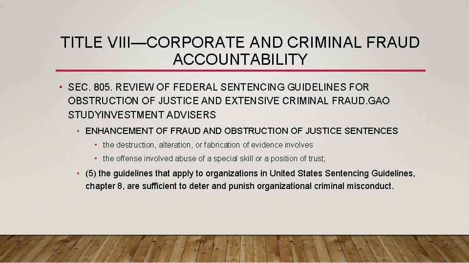 TITLE VIII—CORPORATE AND CRIMINAL FRAUD ACCOUNTABILITY • SEC. 805. REVIEW OF FEDERAL SENTENCING GUIDELINES