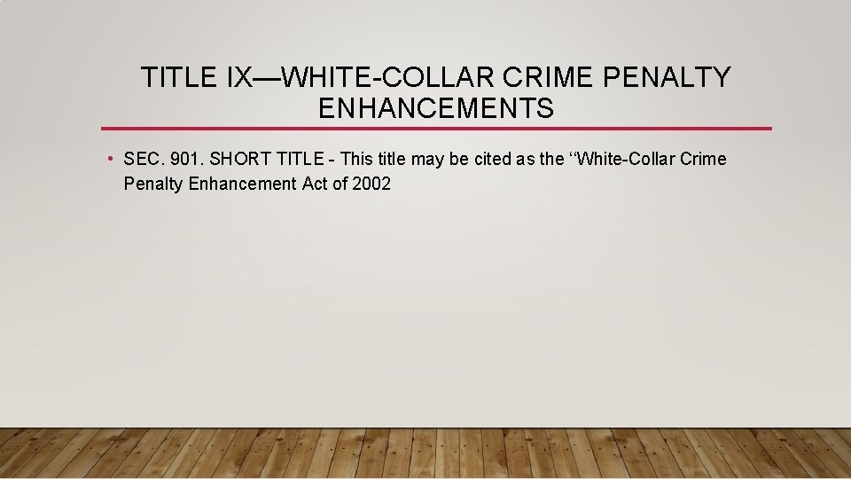 TITLE IX—WHITE-COLLAR CRIME PENALTY ENHANCEMENTS • SEC. 901. SHORT TITLE - This title may