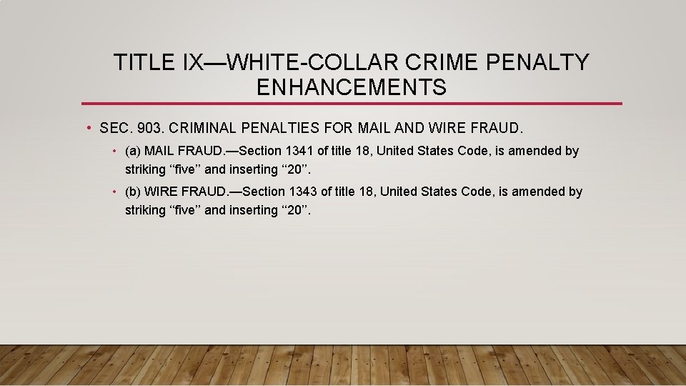 TITLE IX—WHITE-COLLAR CRIME PENALTY ENHANCEMENTS • SEC. 903. CRIMINAL PENALTIES FOR MAIL AND WIRE