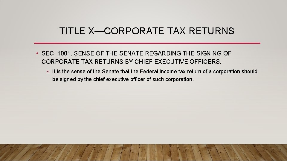 TITLE X—CORPORATE TAX RETURNS • SEC. 1001. SENSE OF THE SENATE REGARDING THE SIGNING