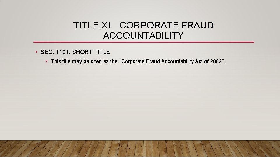 TITLE XI—CORPORATE FRAUD ACCOUNTABILITY • SEC. 1101. SHORT TITLE. • This title may be