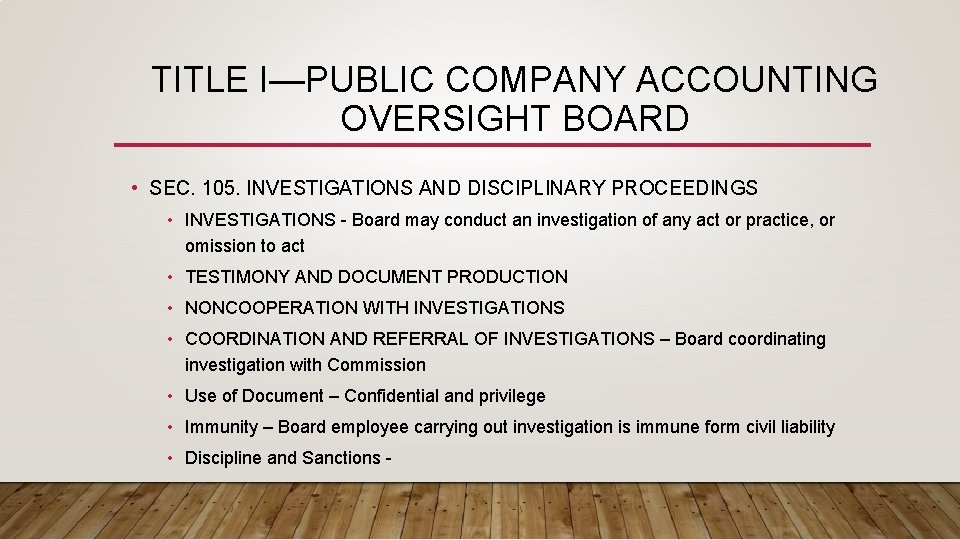 TITLE I—PUBLIC COMPANY ACCOUNTING OVERSIGHT BOARD • SEC. 105. INVESTIGATIONS AND DISCIPLINARY PROCEEDINGS •