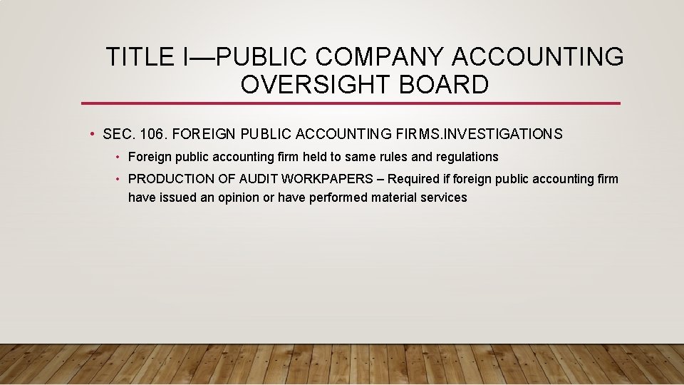 TITLE I—PUBLIC COMPANY ACCOUNTING OVERSIGHT BOARD • SEC. 106. FOREIGN PUBLIC ACCOUNTING FIRMS. INVESTIGATIONS