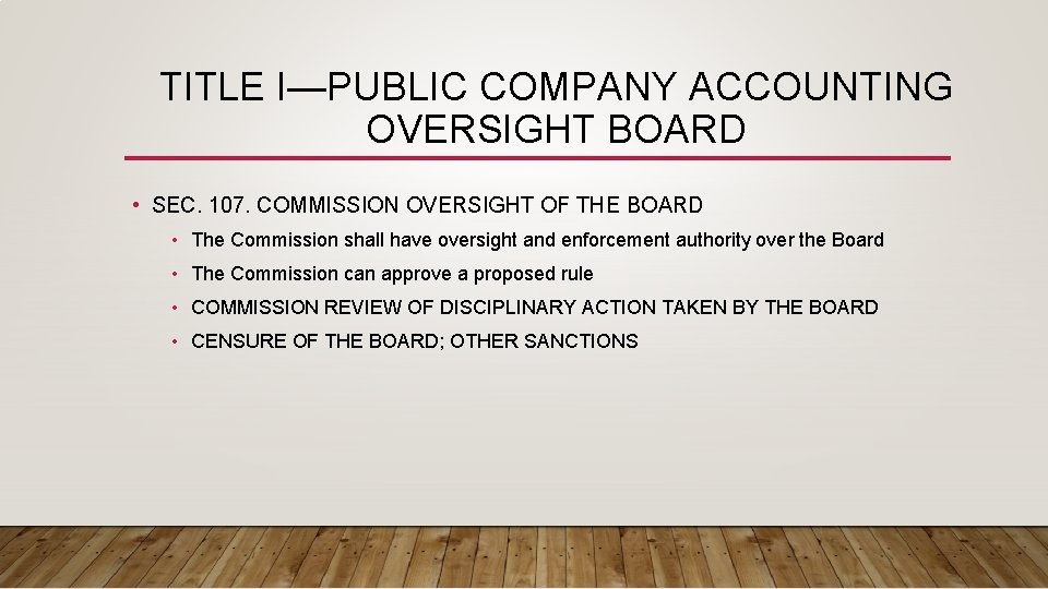 TITLE I—PUBLIC COMPANY ACCOUNTING OVERSIGHT BOARD • SEC. 107. COMMISSION OVERSIGHT OF THE BOARD