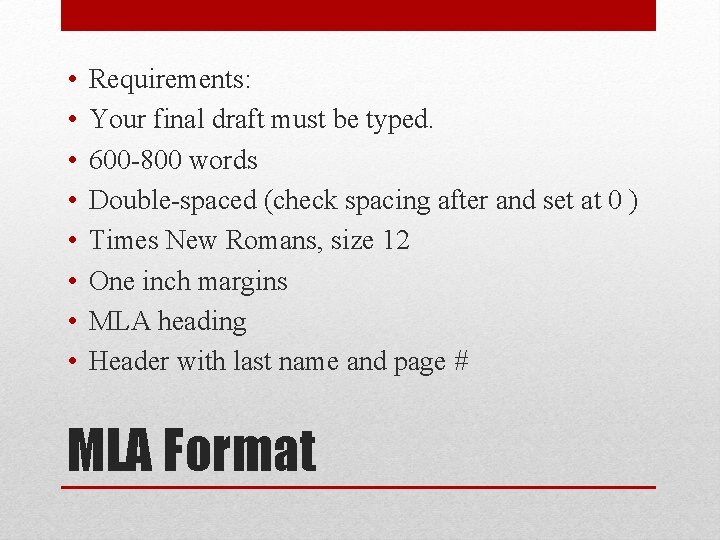  • • Requirements: Your final draft must be typed. 600 -800 words Double-spaced