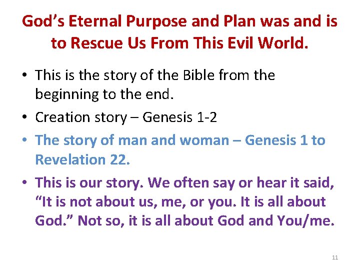 God’s Eternal Purpose and Plan was and is to Rescue Us From This Evil