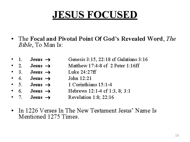 JESUS FOCUSED • The Focal and Pivotal Point Of God’s Revealed Word, The Bible,