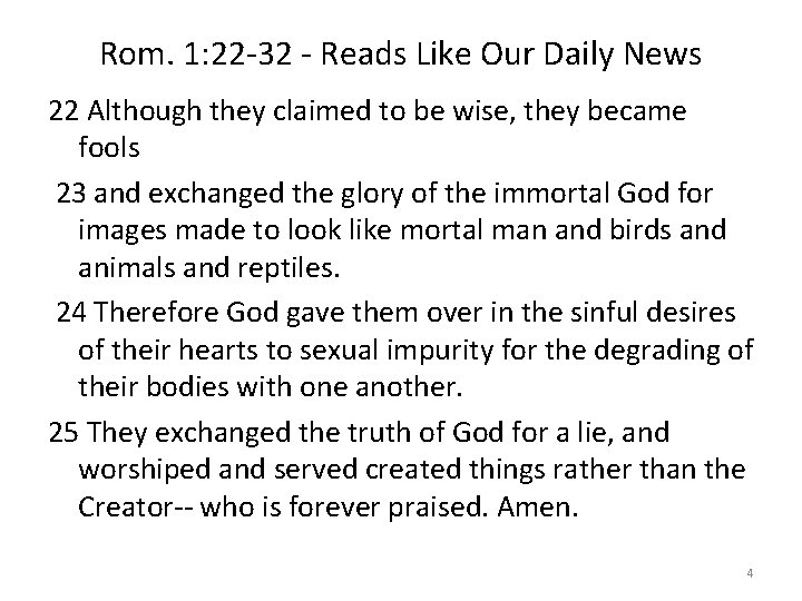 Rom. 1: 22 -32 - Reads Like Our Daily News 22 Although they claimed