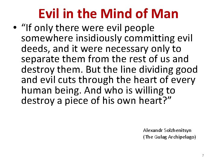 Evil in the Mind of Man • “If only there were evil people somewhere