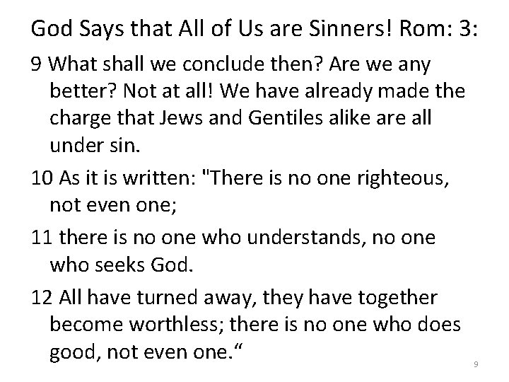 God Says that All of Us are Sinners! Rom: 3: 9 What shall we