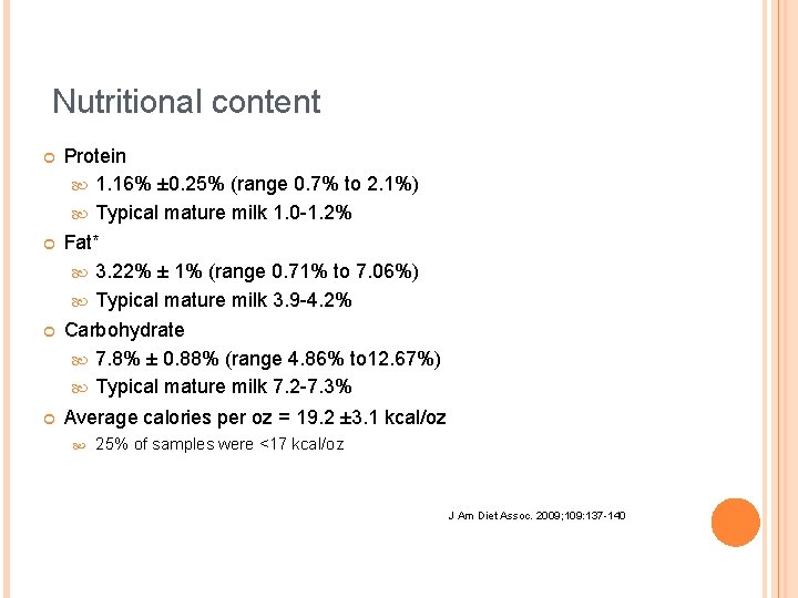 Nutritional content ¢ Protein 1. 16% ± 0. 25% (range 0. 7% to 2.