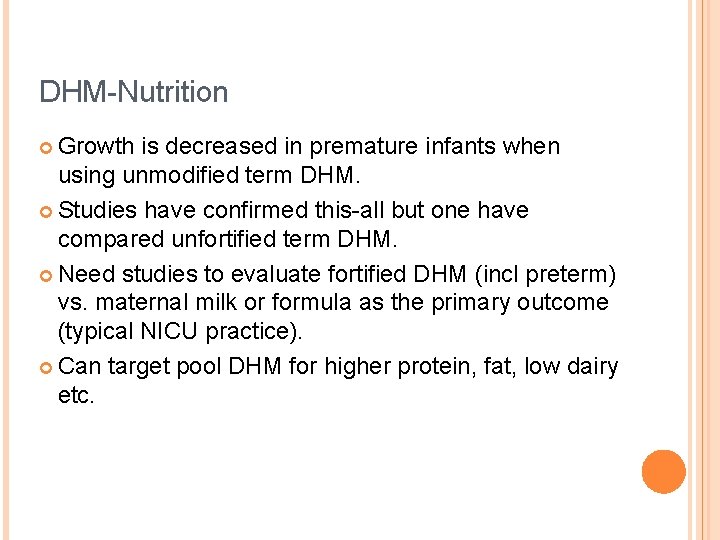 DHM-Nutrition ¢ Growth is decreased in premature infants when using unmodified term DHM. ¢