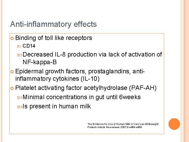 Anti-inflammatory effects ¢ Binding of toll like receptors CD 14 Decreased IL-8 production via