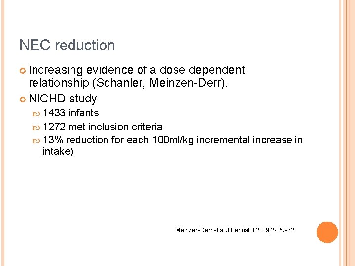 NEC reduction ¢ Increasing evidence of a dose dependent relationship (Schanler, Meinzen-Derr). ¢ NICHD