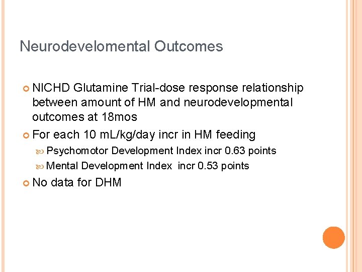 Neurodevelomental Outcomes ¢ NICHD Glutamine Trial-dose response relationship between amount of HM and neurodevelopmental