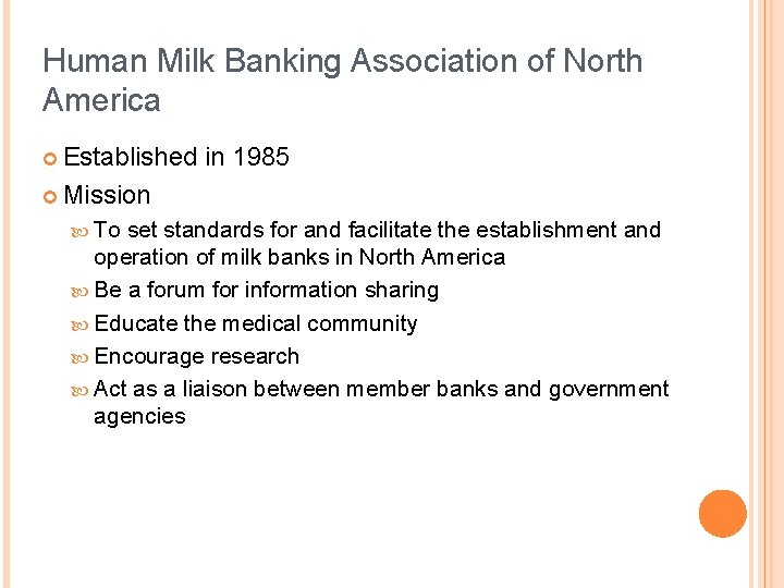 Human Milk Banking Association of North America ¢ Established in 1985 ¢ Mission To